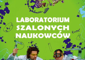 LABORATORIUM SZALONYCH NAUKOWCÓW, CZYLI NAUKOWE SHOW DLA DZIECI 7-12 LAT