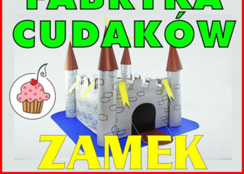 Fabryka Cudaków – ZAMEK RYCERSKI – bezpłatne zajęcia plastyczne dla przedszkolaków