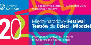Już tuż, tuż jesienne spotkania z teatrem dla maleńkich, młodych  i dorosłych – specjalna XX edycja Międzynarodowego Festiwalu Teatrów dla Dzieci i Młodzieży KORCZAK 2016