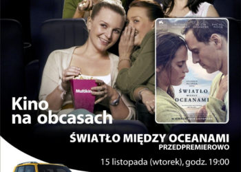 Czasem chcąc kogoś uszczęśliwić czynimy zło –  „Światło między oceanami” przedpremierowo 15 listopada  w ramach cyklu  „Kino na Obcasach”