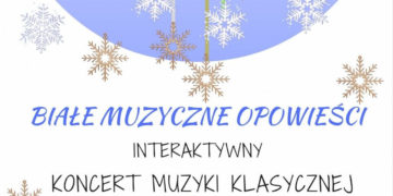 „Białe Muzyczne Opowieści” – Interaktywny Koncert Muzyki Klasycznej