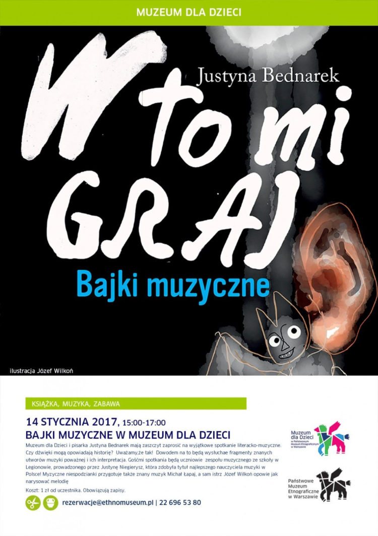 Muzeum dla Dzieci i pisarka Justyna Bednarek mają zaszczyt zaprosić na wyjątkowe spotkanie literacko-muzyczne!