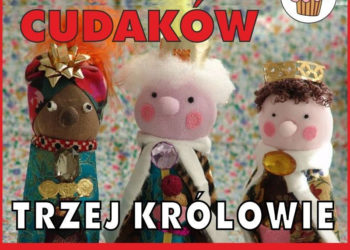 Fabryka Cudaków – TRZEJ KRÓLOWIE