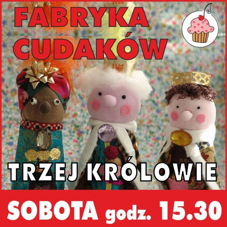 Fabryka Cudaków – TRZEJ KRÓLOWIE