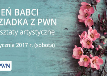 DZIEŃ BABCI I DZIADKA Z PWN – warsztaty artystyczne