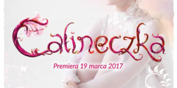 Calineczka Musical inspirowany baśnią Hansa Christiana Andersena w Teatrze Palladium
