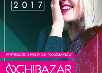 Och! Bazar MEGA Wyprzedaże u polskich projektantów