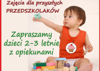 Będę przedszkolakiem – Zajęcia adaptacyjne dla dzieci od 18 miesiąca 36 miesięcy
