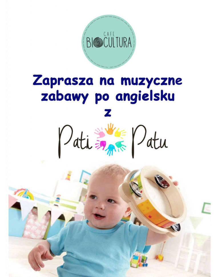 Muzyczne zabawy po angielsku z Pati Patu – zaprasza Biocultura