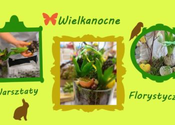 WIELKANOCNE WARSZTATY FLORYSTYCZNE W BIOCULTURZE