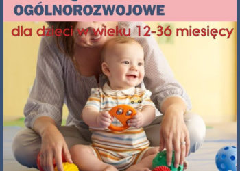 ZAJĘCIA OGÓLNOROZWOJOWE DLA DZIECI OD 12 DO 36 MIESIĘCY