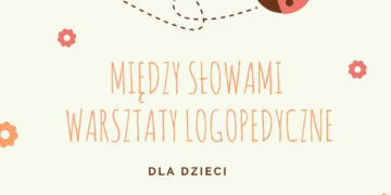 Między słowami – warsztaty logopedyczne dla dzieci