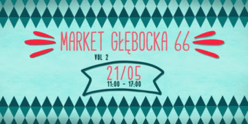 Druga edycja Market Głębocka  66 już 21 maja!