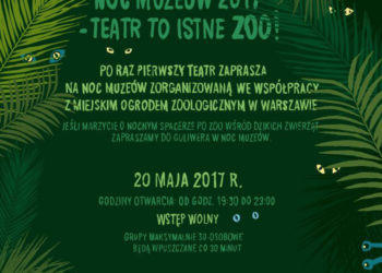 JEŚLI MARZYCIE O NOCNYM SPACERZE PO ZOO WŚRÓD DZIKICH ZWIERZĄT ZAPRASZAMY DO GULIWERA W NOC MUZEÓW