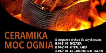 CERAMIKA MOC OGNIA – NOC MUZEÓW W OK WESOŁA