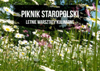 LETNIA AKADEMIA KULINARNA warsztaty kuchni staropolskiej dla rodzin z dziećmi