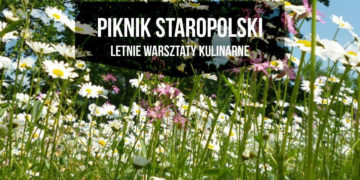 LETNIA AKADEMIA KULINARNA warsztaty kuchni staropolskiej dla rodzin z dziećmi