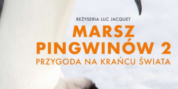 „Marsz Pingwinów 2” premierowo w Multikinie