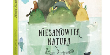 „SZTUKA PRZETRWANIA” – NOWOŚĆ NA RYNKU WYDAWNICZYM DLA DZIECI