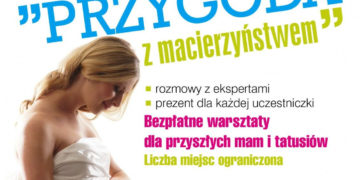 Bezpłatne warsztaty dla przyszłych rodziców „Przygoda z macierzyństwem”