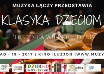 INTERAKTYWNY KONCERT RODZINNY „HISTORIA WIELKIEJ DYNI” W KINIE ILUZJON