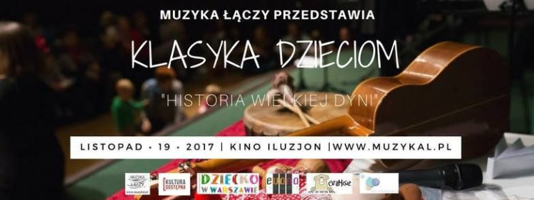 MUZYKA ŁĄCZY ZAPRASZA NA KONCERT RODZINNY „HISTORIA WIELKIEJ DYNI”