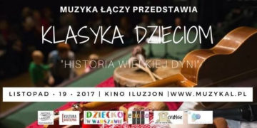 KONCERT RODZINNY „HISTORIA WIELKIEJ DYNI” W KINIE ILUZJON