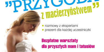 Warsztaty „Przygoda z macierzyństwem” już 18 listopada!