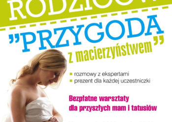 Bezpłatne warsztaty dla przyszłych rodziców „Przygoda z macierzyństwem” w Warszawie!