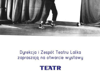 BEZPŁATNA WYSTAWA ARCHIWALNYCH ZDJĘĆ I LALEK AUTORSTWA JANA WILKOWSKIEGO W TEATRZE LALKA