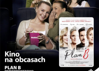 Zawsze jest jakiś plan B! – „Plan B” przedpremierowo 1 lutego w ramach cyklu  „Kino na Obcasach”