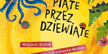 KSIĄŻKA „PIĄTE PRZEZ DZIEWIĄTE” – NOWOŚĆ OD WYDAWNICTWA ADAMADA