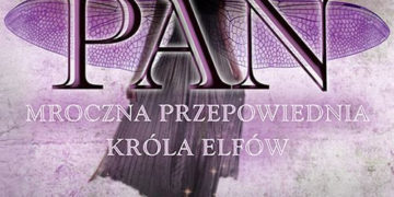 „Pan. Mroczna przepowiednia króla elfów” – nowość od Wydawnictwa Adamada