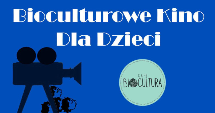 Bioculturowe Kino dla Dzieci