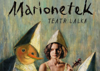 PREMIERA SPEKTAKLU „KRÓL MARIONETEK” W TEATRZE LALKA