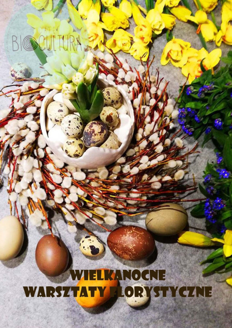 Wielkanocne Warsztaty Florystyczne w Bioculturze