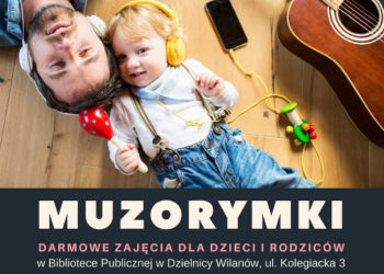MUZORYMKI – darmowe zajęcia muzyczno-literackie dla dzieci i rodziców