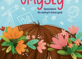 Książka „Piękne umysły. Opowiadania dla mądrych dziewczynek”