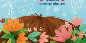 Książka „Piękne umysły. Opowiadania dla mądrych dziewczynek”