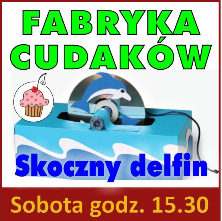Fabryka Cudaków – SKOCZNY DELFIN – bezpłatne zajęcia plastyczne dla przedszkolaków