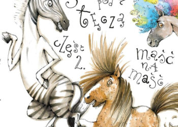 „Maść na maść” – premiera 2 części książki „Stajnia pod tęczą” od Wydawnictwa Prószyński i S-ka