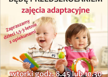 Będę przedszkolakiem – Zajęcia adaptacyjne dla dzieci od 18 miesiąca 36 miesięcy.