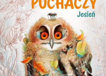 „Pogoda dla Puchaczy. Jesień” – książka od Wydawnictwa Prószyński i S-ka