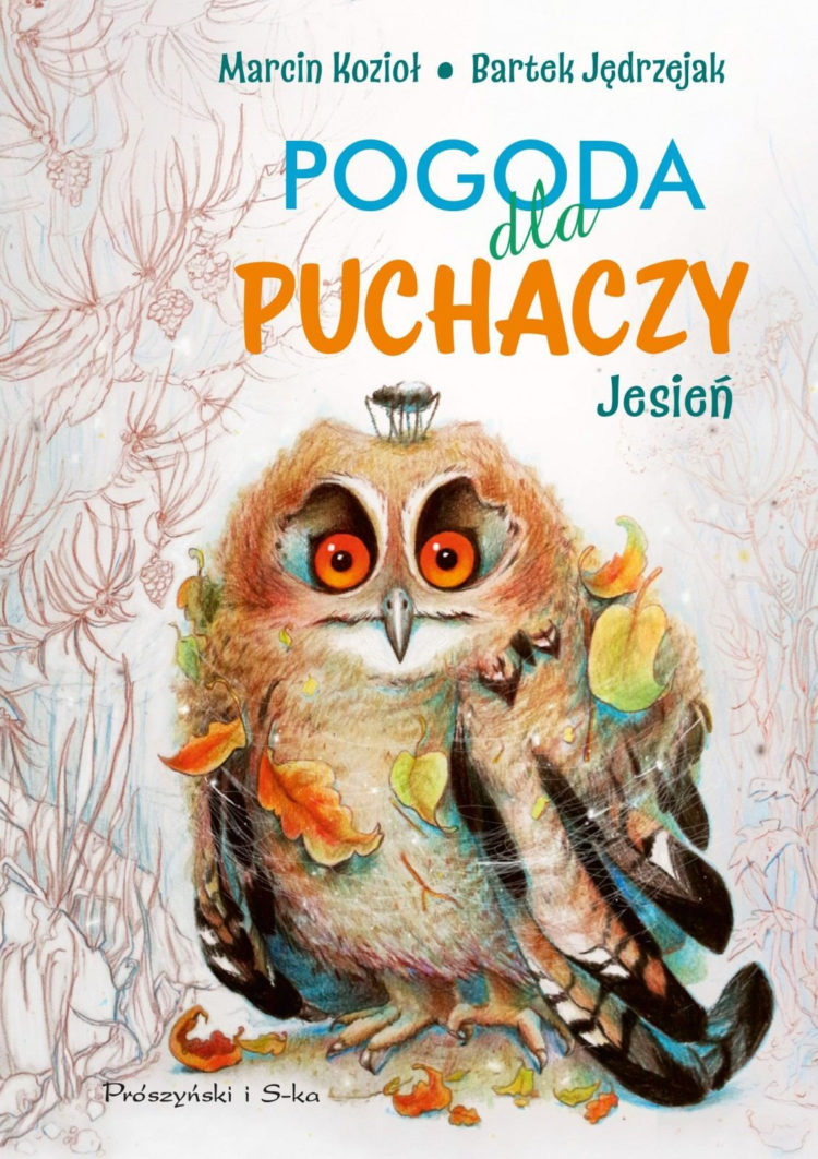 „Pogoda dla Puchaczy. Jesień” – książka od Wydawnictwa Prószyński i S-ka