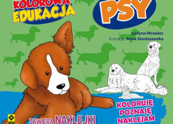 „Kolorowa edukacja. Psy” – nowość od Wydawnictwa RM
