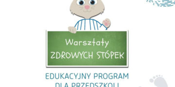 Warsztaty Zdrowych Stópek – bezpłatne warsztaty edukacyjne dla przedszkoli