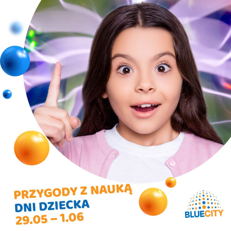 Przygody z nauką – Dni Dziecka w Blue City