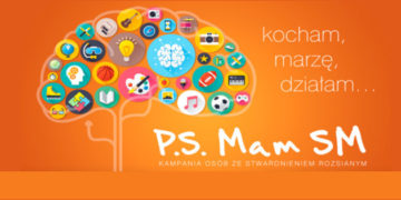 Bo choroba nie jest całym życiem!  Startuje kolejna edycja kampanii P.S. Mam SM.