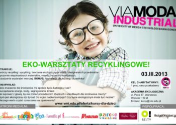 WARSZTATY: Warsztaty projektowania recyklingowej biżuterii dla dzieci i młodzieży VIAMODA INDUSTRIAL 03.03.2013