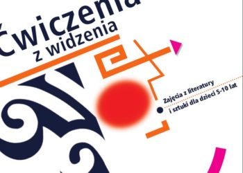 ĆWIECZENIA Z WIDZENIA – WARSZTATY PLASTYCZNE DLA DZIECI W WIEKU 5-10 LAT Z ELEMENTAMI HISTORII SZTUKI